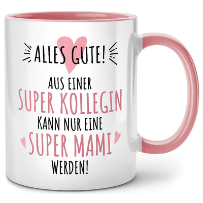 Alles Gute! Aus einer super Kollegin kann nur eine super Mami werden! - Abschiedsgeschenk Kollegin