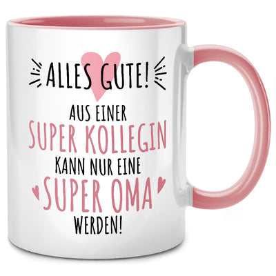 Alles Gute, aus einer super Kollegin kann nur eine super Oma werden - Tasse mit Spruch als Abschiedsgeschenk für Kollegin und Oma Geschenk, Pinke Tasse