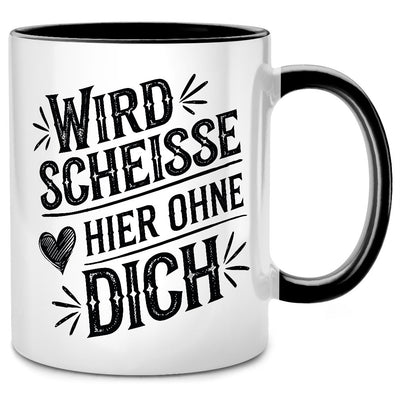 Wird scheisse hier ohne dich - lustige Vintage-Tasse mit Spruch als Abschiedsgeschenk für Kollegen oder beste Kollegin, Schwarze Tasse