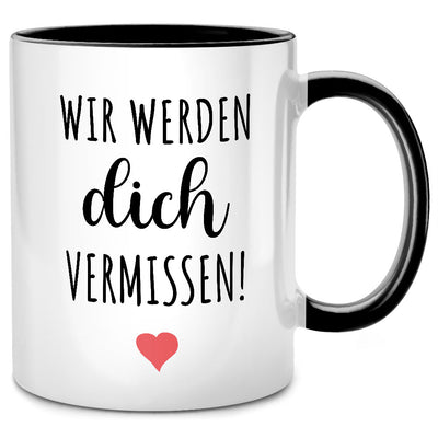 Wir werden dich vermissen! - Tasse mit Spruch als Abschiedsgeschenk für Kollegen oder Lieblingskollegin Geschenk, Schwarze Tasse