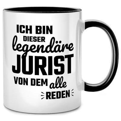Ich bin dieser legendäre Jurist von dem alle reden - lustige Jura Tasse mit Spruch als Geschenk für Anwalt oder Geschenke für Jurist, Schwarze Tasse