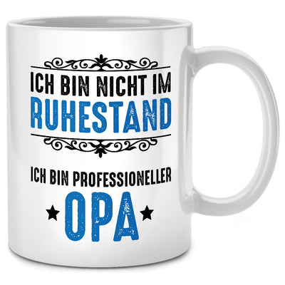 Ich bin nicht im Ruhestand, ich bin professioneller Opa - lustige Tasse mit Spruch als Rente Geschenk oder Abschiedsgeschenk von Kollegen