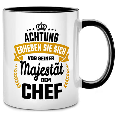 Achtung, erheben Sie sich vor Seiner Majestät dem Chef - lustige Tasse mit Spruch als Geschenk für Chef