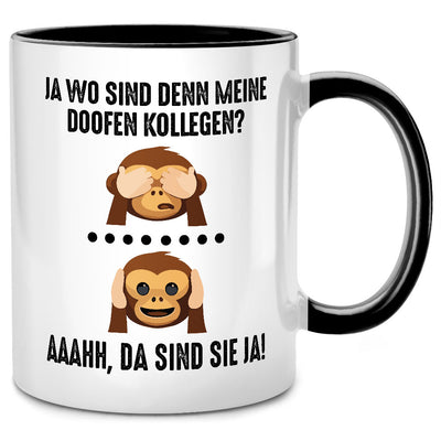 Ja wo sind denn meine doofen Kollegen - lustige Tasse mit Spruch als Chef Geschenk oder Abschiedsgeschenk für Kollegen