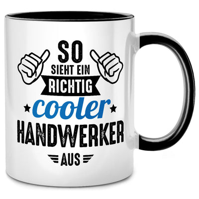 So sieht ein richtig cooler Handwerker aus, lustige Tasse mit Spruch als Handwerker Geschenk, Schwarze Tasse