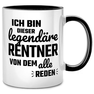 Ich bin dieser legendäre Rentner von dem alle reden - lustige Tasse mit Spruch als Ruhestand Geschenk oder Abschiedsgeschenk von Kollegen, Schwarze Tasse