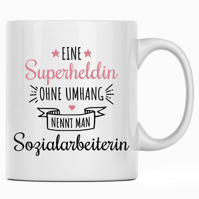 Eine Superheldin ohne Umhang nennt man Sozialarbeiterin, Tasse mit Spruch als Geschenk für Sozialarbeiter und Sozialarbeiterin