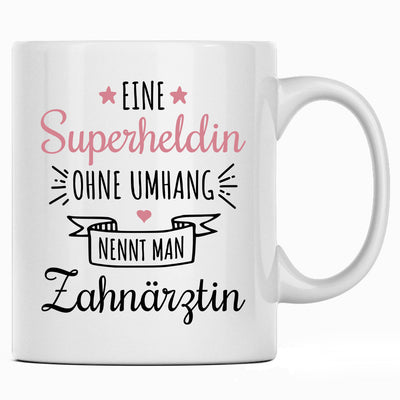 Eine Superheldin ohne Umhang nennt man Zahnärztin, Tasse mit Spruch als Geschenk für Zahnarzt und Zahnärztin