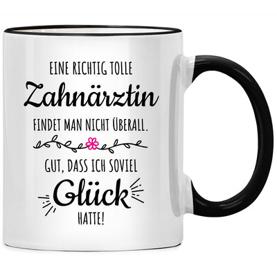 Eine richtig tolle Zahnärztin findet man nicht überall, Tasse mit Spruch als Geschenk für Zahnarzt und Zahnärztin