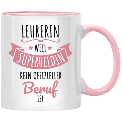 Lehrerin, weil Superheldin kein offizieller Beruf ist, lustige Tasse mit Spruch als Lehrer Geschenk oder Abschiedsgeschenk für Lehrerin