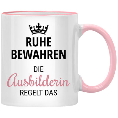 Ruhe bewahren die Ausbilderin regelt das, lustige Tasse mit Spruch als Geschenk für Ausbilder, Ausbilderin
