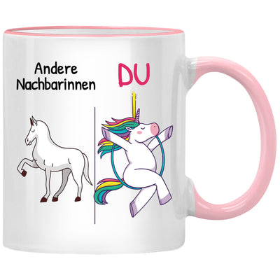 Andere Nachbarinnen, Du. Lustige Einhorn Tasse mit Spruch als Geschenk für beste Nachbarin