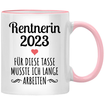 Rentnerin 2023: Für diese Tasse musste ich lange arbeiten, lustige Tasse mit Spruch als Ruhestand Geschenk oder als Abschiedsgeschenk für die Kollegin zur Rente