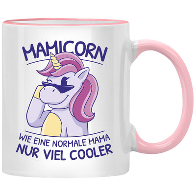 Mamicorn - Wie eine normale Mama, nur viel cooler. Lustige Einhorn Tasse mit Spruch als Einhorn Geschenke oder Geschenkidee Mutter für Mama Geschenke