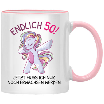 Endlich 50, jetzt muss ich nur noch erwachsen werden. Lustige Einhorn Tasse mit Spruch als Geschenk zum 50. Geburtstag, Pinke Tasse