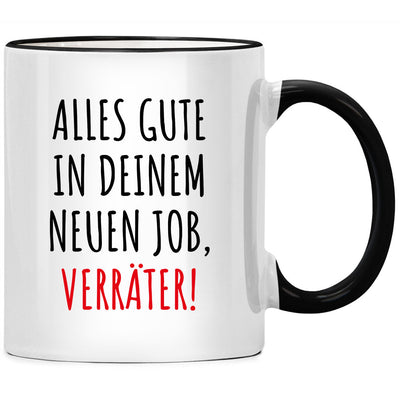 Alles Gute im neuen Job, Verräter! - Tasse mit Spruch lustig
