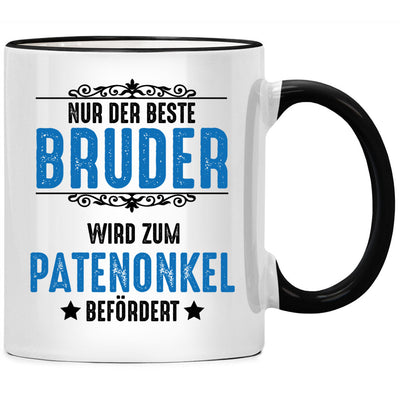 Nur der beste Bruder wird zum Patenonkel befördert. Lustige Tasse mit Spruch als Geschenkideen und Geschenk für Bruder oder Patenonkel Geschenk