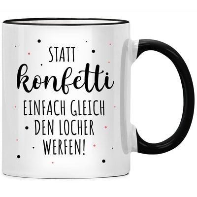 Statt Konfetti einfach gleich den Locher werfen, Tasse mit Spruch als Geschenk für Kollegen im Büro, Arbeit