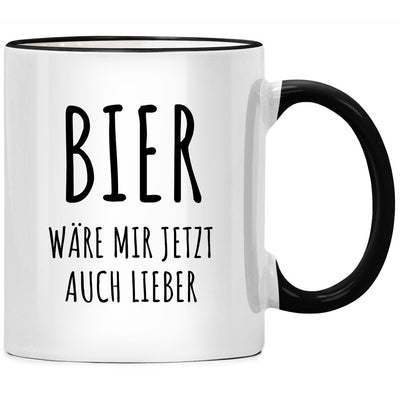Bier wäre mir jetzt auch lieber, lustige Tasse mit Spruch als Geschenk für Kollegen und Kollegin im Büro