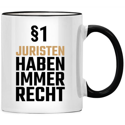 Juristen haben immer Recht, lustige Jura Tasse mit Spruch als Geschenk für Anwalt oder Anwältin oder lustige Geschenke für Jurist und Juristin