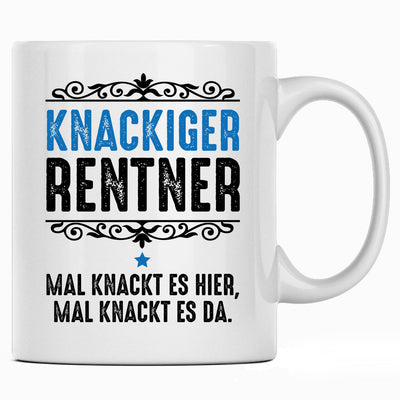 Knackiger Rentner: Mal knackt es hier und da - Lustige Tasse mit Spruch als Geschenk zu Ruhestand und Rente oder als Abschiedsgeschenk für Kollegen