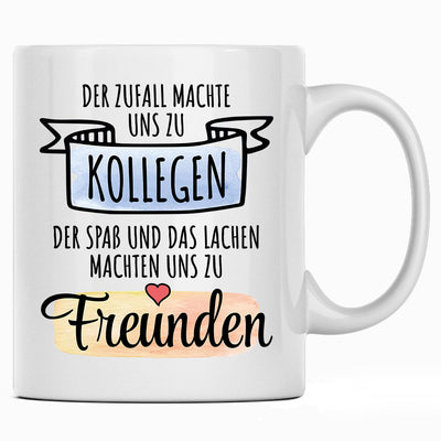 Der Zufall machte uns zu Kollegen, der Spaß und das Lachen machten uns zu Freunden, Tasse mit Spruch als lustiges Abschiedsgeschenk für Kollegen